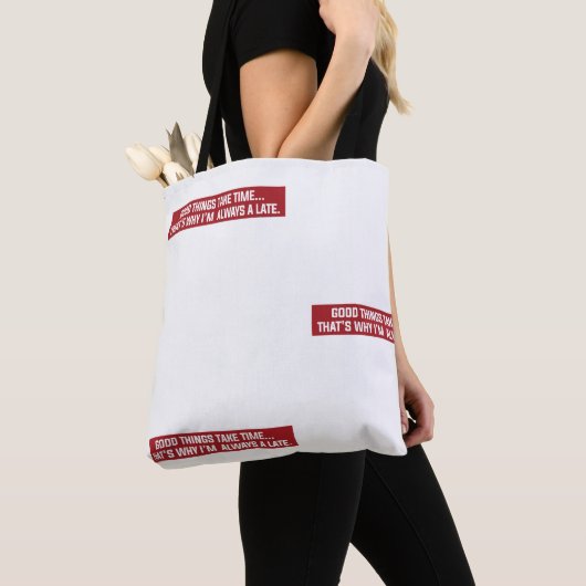 良い事は時間がかかる私はいつも遅れている理由 トートバッグ (クローズアップ)