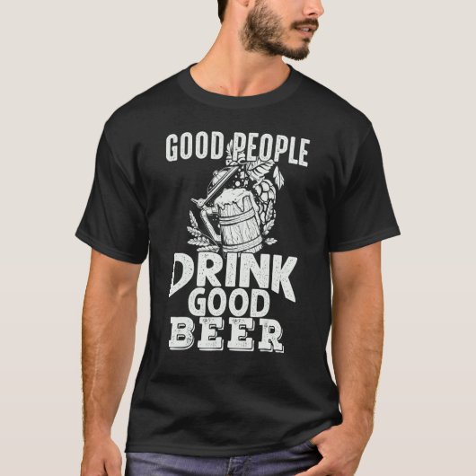 良い人は良いビールを飲む Tシャツ (正面)