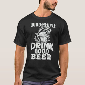 良い人は良いビールを飲む Tシャツ