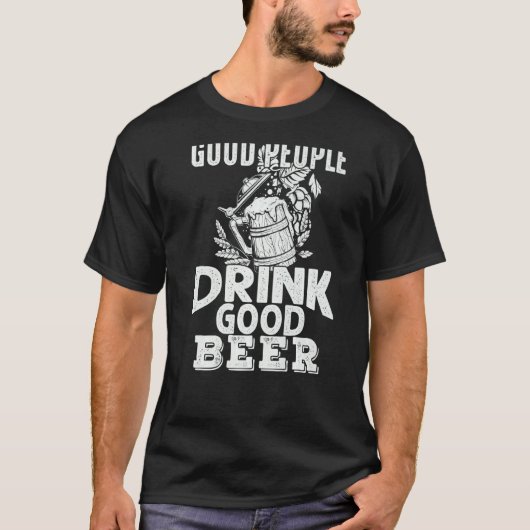 良い人は良いビールを飲む Tシャツ (正面)
