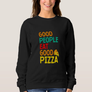 良い人食べ良いピザディッシュイタリアンペストリーPiz スウェットシャツ