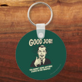 良い仕事:何でも愚かな5分を行う。 キーホルダー (正面)