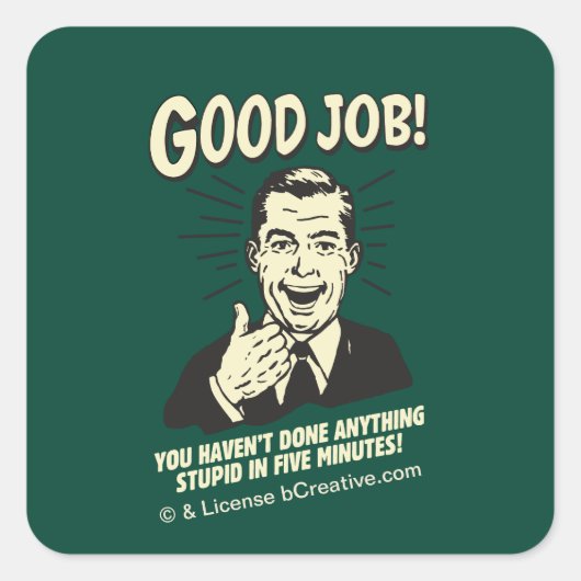 良い仕事:何でも愚かな5分を行う。 スクエアシール (正面)