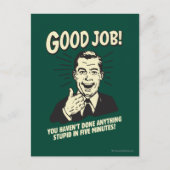 良い仕事：何でも愚かな5分を行う。 ポストカード (正面)