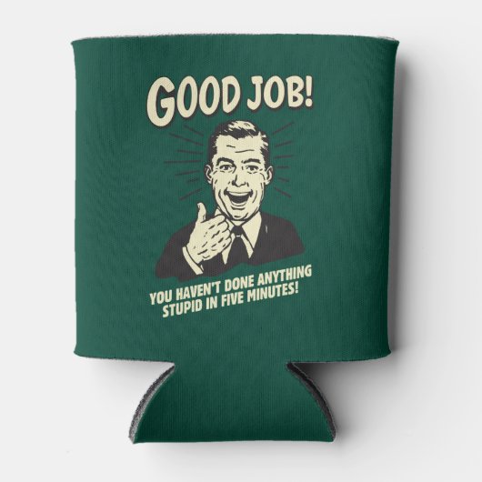 良い仕事：何でも愚かな5分を行う。 缶クーラー (正面)