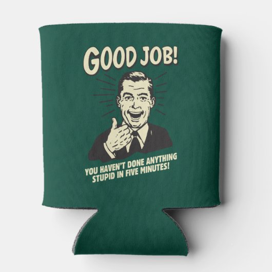 良い仕事：何でも愚かな5分を行う。 缶クーラー (裏面)