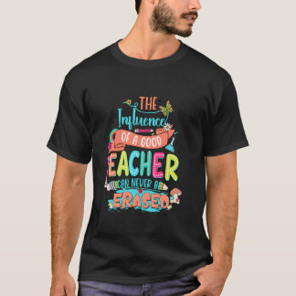 良い先生の影響は消せない Tシャツ