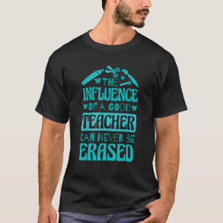 良い先生の影響は消せない Tシャツ