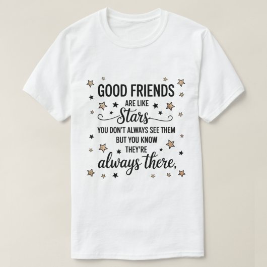 良い友達は星のようなもの 励ましの言葉 Tシャツ (デザイン正面)