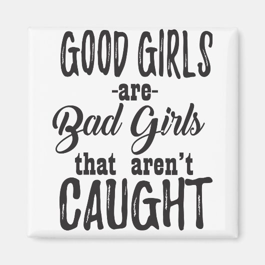良い女の子は捕まらない悪い女の子 マグネット (正面)