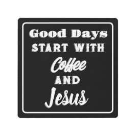 良い日はコーヒーとイエスの白黒から始まる メタルプリント