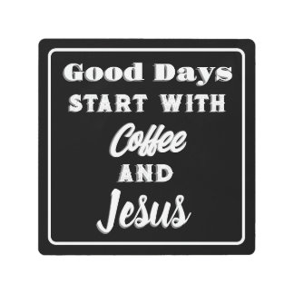 良い日はコーヒーとイエスの白黒から始まる メタルプリント