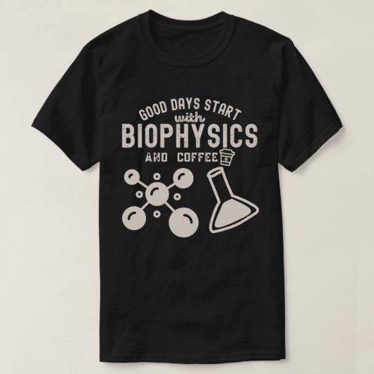 良い日は生物物理学とコーヒーから始まる Tシャツ (デザイン正面)