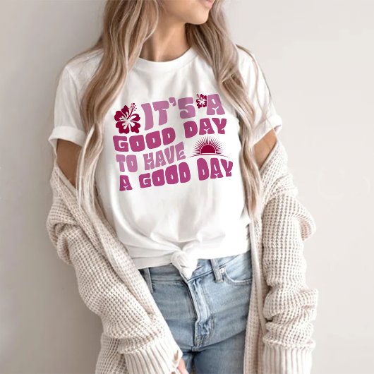 良い日を過ごすには良い日だ Tシャツ