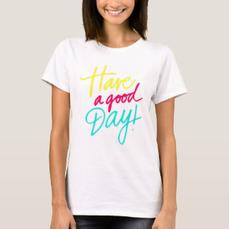 良い日を過ごす Tシャツ