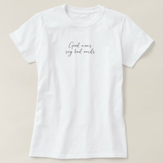 良い母は悪い言葉を言うおもしろいタイポグラフィ Tシャツ (デザイン正面)