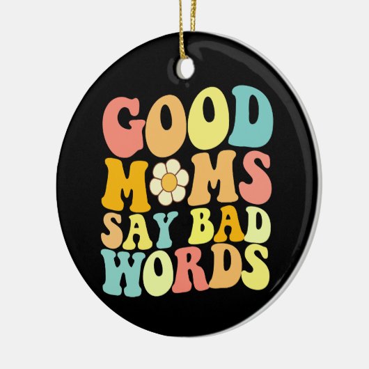良い母は悪い言葉を言うグルーヴィー母の日 セラミックオーナメント (左)