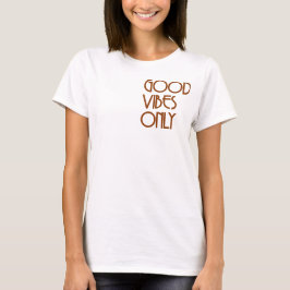 良い波動のみ Tシャツ