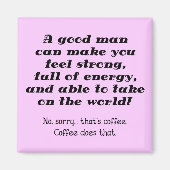 良い男のコーおもしろいヒー冷蔵庫用マグネット マグネット (正面)