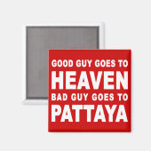 良い男は天国悪い男はパタヤに行く マグネット (正面/裏面)
