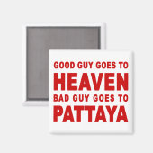 良い男は天国悪い男はパタヤに行く マグネット (正面/裏面)