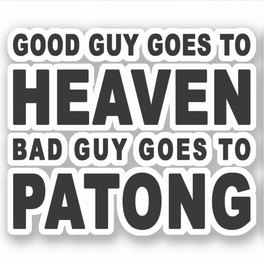 良い男は天国悪い男はパトンに行く シール (正面)