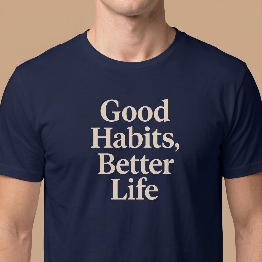 良い習慣、もっと素敵な人生 Tシャツ