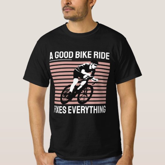 良い自転車の乗り物は全てを固定し、サイクリング Tシャツ (正面)