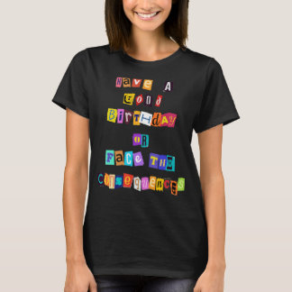 良い誕生日を持つ、または結果を顔する Tシャツ