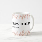 良い雰囲気、ドラマなし:生前向き活引用文 コーヒーマグカップ (正面右)