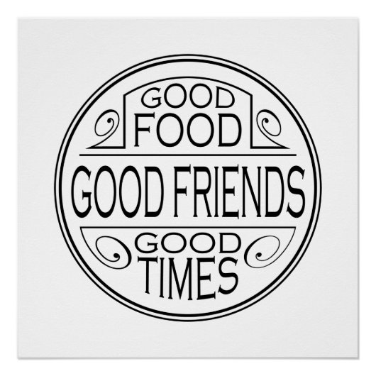 良い食べ物、良い友達、良い時間の引用文デザイン ポスター (正面)