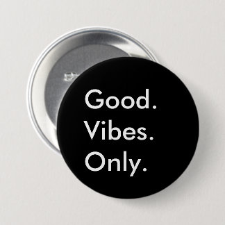 良い。ビベス。のみ。カスタマイズ可能な白黒 缶バッジ