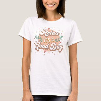 良リラックスい日だ Tシャツ