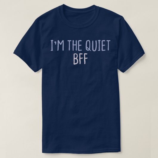 色おもしろい付き皮肉なジョークが静かなBFF Tシャツ (デザイン正面)