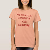 色って、ただの想像上の産物？ Tシャツ (正面)