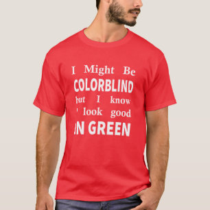 色盲かもしれないが、自分が〜に似合うのは分かっている Tシャツ