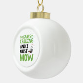 芝刈り機 – 芝生が呼び出し、私は刈らなければならない セラミックボールオーナメント (右)