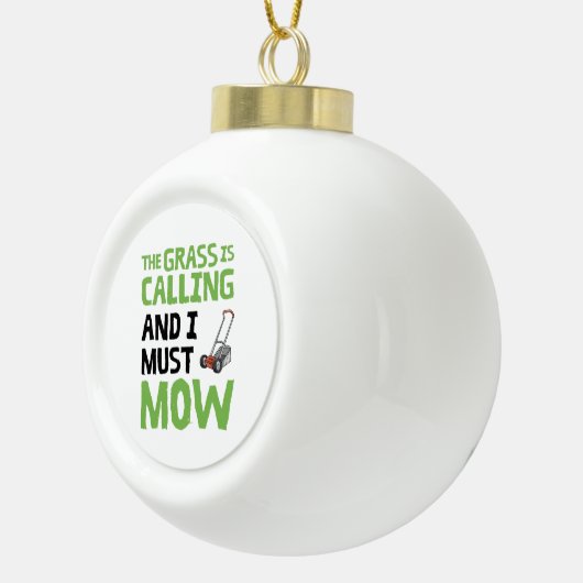 芝刈り機 – 芝生が呼び出し、私は刈らなければならない セラミックボールオーナメント (右)