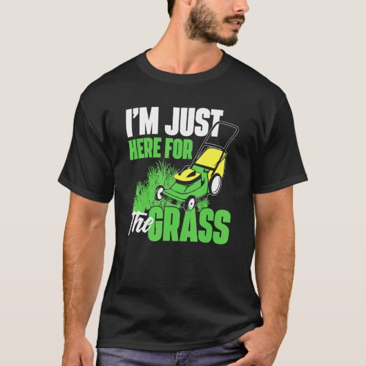芝生のためにここにいる – Gardening Lawn Mower Tシャツ (正面)