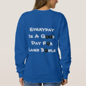 芝生のボウルやスウェットシャツには毎日が良い日だ スウェットシャツ (裏面)