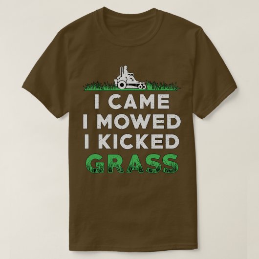 芝生の草刈り来私は私は草の刈り取りを蹴った刈り込み Tシャツ (デザイン正面)