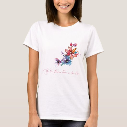 花が咲くところに希望も咲く レディースTシャツ Tシャツ (正面)