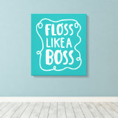 花のようにボス |歯科フレーズ キャンバスプリント (インサイチュ (ウッドフロア))