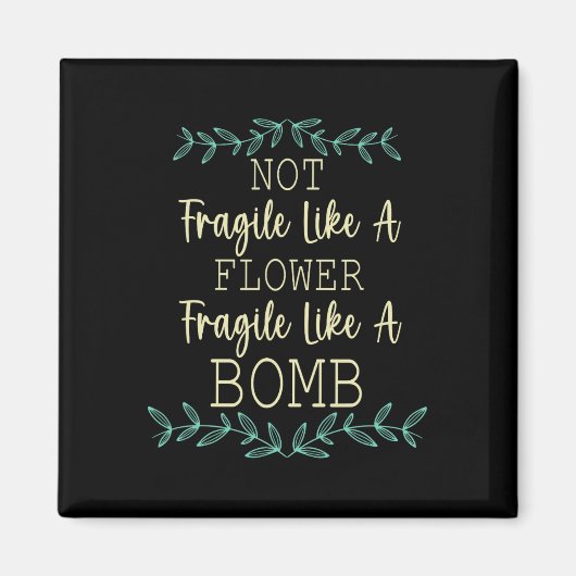 花のように壊れやすいが爆弾フェミニスト1 マグネット (正面)