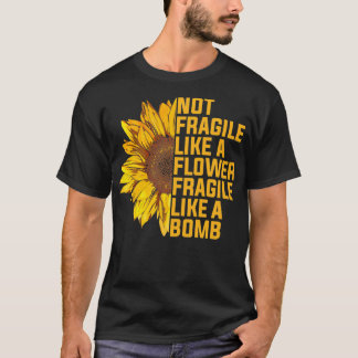 花のように壊れることはなく、爆弾のひまわりではない Tシャツ