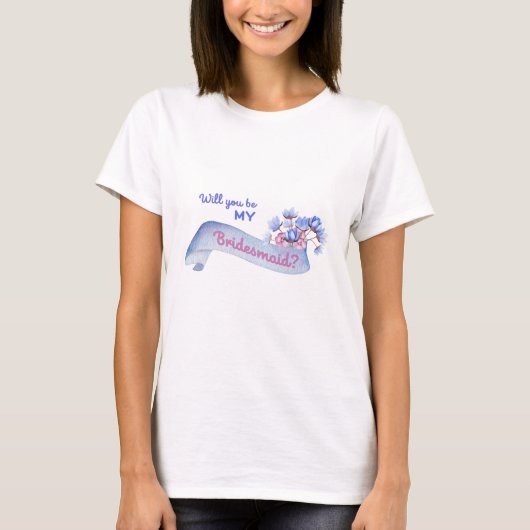 花の付いた私の花嫁介添人になってくれないか Tシャツ (正面)