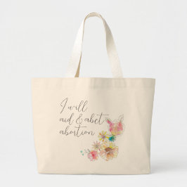 花の水彩画 私は妊娠中絶を幇助し煽動する ラージトートバッグ