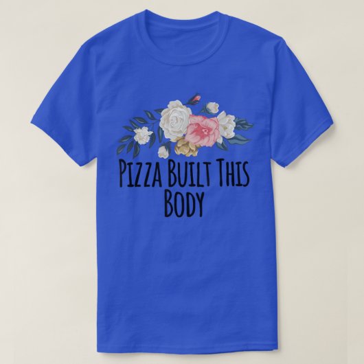 花の花おもしろピザを作ったこの体って言ってる Tシャツ (デザイン正面)