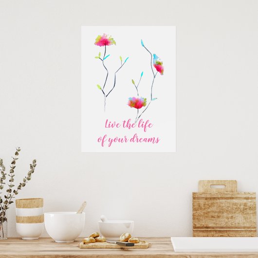 花の芸術はあなたの夢の生活を生きる引用文 ポスター (キッチン)