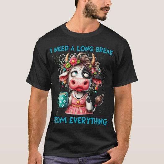 花は何から何まで長い休みがおもしろい必要 Tシャツ (正面)